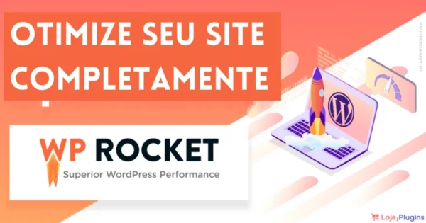 Otimize seu site completamente com o Plugin WP Rocket WordPress