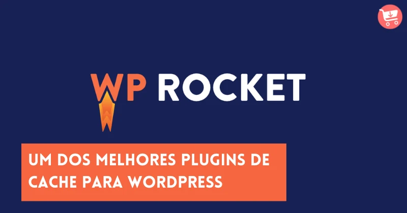 WP Rocket Um dos melhores plugins de cache para WordPress